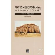 Antik Mezopotamya - Var Olmamış Cennet - Susan Pollock