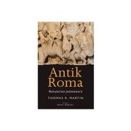 Antik Roma - Romulus'tan Justinianus'a - Thomas R. Martin