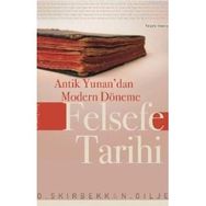 ANTIK YUNAN'DAN MODERN DÖNEME FELSEFE TARHI - G. SKIRBEKK;N. GILJE