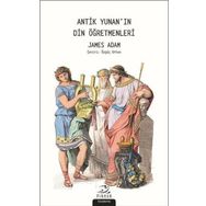 Antik Yunan'In Din Öğretmenleri - James Adams