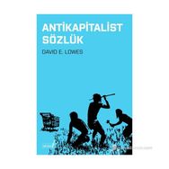 ANTIKAPITALIST SÖZLÜK - DAVID E. LOWES