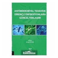 Antimikrobiyal Tedavide Dirençli Enfeksiyonlara Güncel Yaklaşım - Müge Ayhan