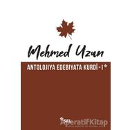 Antolojiya Edebiyata Kurdi - 1 - Mehmed Uzun