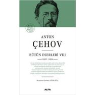 Anton Çehov Bütün Eserleri 8 - 1892 1894 - Alfa Yayıncılık