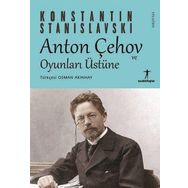 Anton Çehov ve Oyunları Üstüne - Agora Kitaplığı