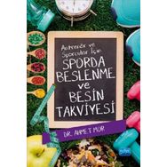 Antrenör ve Sporcular için Sporda Beslenme ve Besin Takviyesi - Ahmet Mor