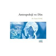 Antropoloji ve Din İsmet Tunç