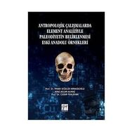 Antropolojik Çalışmalarda Element Analizyle Paleodiyetin Belirlenmesi Eski Anadolu Örnekleri - Pınar Gözlük Kırmızıoğlu - Ayaz Aslan Almaz - Cesur Pehlevan
