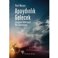 Apaydınlık Gelecek İnsanın Köktenci Bir Savunusu-Yordam Kitap