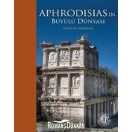 Aphrodisias'ın Büyülü Dünyası - Kollektif