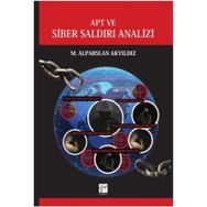 APT ve Siber Saldırı Analizi - M. Alparslan Akyıldız