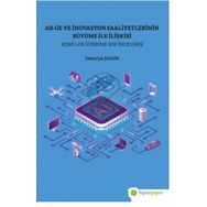 Ar-Ge ve İnovasyon Faaliyetlerinin Büyüme İle İlişkisi Kobi’ler Üzerine Bir İnceleme - Hiperlink Yayınları