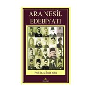 Ara Nesil Edebiyatı - Prof. Dr. Ali İhsan Kolcu