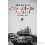 Ara Rejimin Adaleti - sukru karetepe