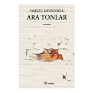 Ara Tonlar - Ayşegül Devecioğlu