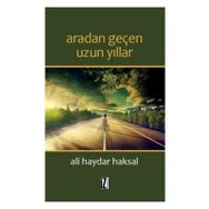 Aradan Geçen Uzun Yıllar - Ali Haydar Haksal