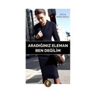 Aradığınız Eleman Ben Değilim Hülya Topçuoğlu