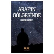 Araf’ın Gölgesinde - İlker Dere
