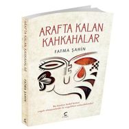 Arafta Kalan Kahkahalar - Fatma Şahin