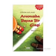 Aramızda Beyaz Bir Çizgi - Çiğdem Kaplangı