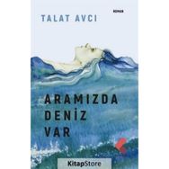 Aramızda Deniz Var Talat Avcı