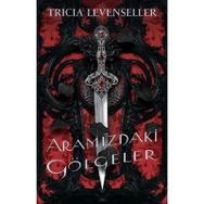 Aramızdaki Gölgeler - Tricia Levenseller