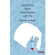 Aranızda Beni Sevmeyen Var mı? - Neslihan Eyüboğlu