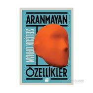 Aranmayan Özellikler - Selçuk Orhan