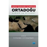 Arap Baharı Sonrası Ortadoğu - Orhan Battır