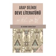 Arap Dilinde Deve Literatürü - Mehmet Sıddık Özalp