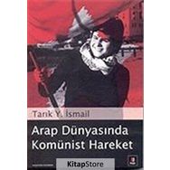 Arap Dünyasında Komünist Hareket - Tarık Y. İsmail