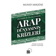 Arap Dünyasının Krizleri - Munsif Merzuki