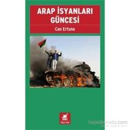 Arap İsyanları Güncesi - Can Ertuna
