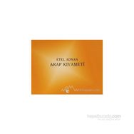 ARAP KIYAMETİ - ETEL ADNAN