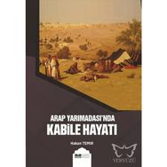 Arap Yarımadası'nda Kabile Hayatı - Hakan Temir