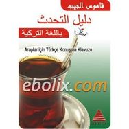 ARAPLAR İÇİN TÜRKÇE KONUŞMA KILAVUZU - MÜNİR KUŞÇUZADE