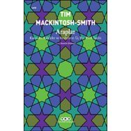 Araplar - Kavimler Kabileler ve Devletlerin Üç Bin Yıllık Tarihi - Tim Mackintosh Smith - Yapı Kredi Yayınları