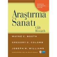 Araştırma Sanatı - Gregory G. Colomb , Joseph M. Williams , Wayne C. Booth