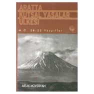 ARATTA KUTSAL YASALAR ÜLKESİ (M.Ö. 28-22 YÜZYILLAR) - ARTAK MOVSISYAN