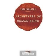 Archetypes of Human Being - Theophrastus