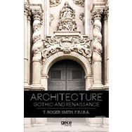 Architecture Gothic and Renaissance - Thomas Roger Smith
