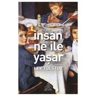 ARDA SERISI - İNSAN NE ILE YAŞAR - LEV NİKOLAYEVİÇ TOLSTOY