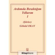 Ardımda Bıraktığım Yıllarım 1 - Gökdal Okay