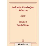 Ardımda Bıraktığım Yıllarım 8 - Gökdal Okay