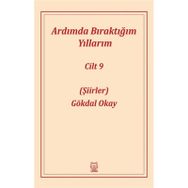 Ardımda Bıraktığım Yıllarım 9 - Gökdal Okay