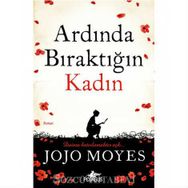 Ardında Bıraktığın Kadın - Jojo Moyes