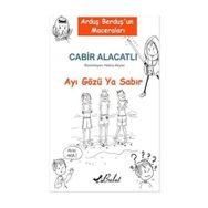 Arduş Berduş’un Maceraları 1 - Ayı Gözü Ya Sabır - Cabir Alacatlı
