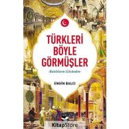 Arı Sanat Yayınevi Türkleri Böyle Görmüşler - Engin Balcı 493909