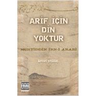 ARIF İÇİN DIN YOKTUR - KEVSER YEŞİLTAŞ