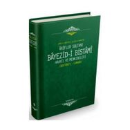 Ariflerin Sultanı Bayezıdi Bistami - Hayatı ve Menkıbeleri - Kolektif
